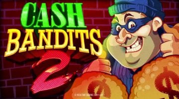Cash Bandits 2 pokie review RTG